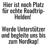Hier ist noch Platz für echte Roadtrip-Helden! Werde Unterstützer und begleite uns bis zum Nordkap!